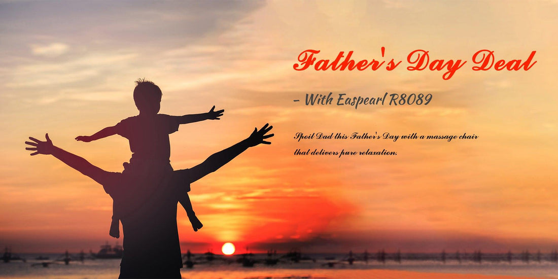 Celebrate Father's Day 2024 with the Ultimate Gift: A Luxurious Massage Chair - EasPearl