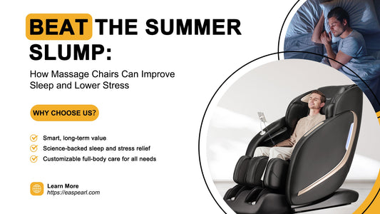 Beat the Summer Slump: How Massage Chairs Can Improve Sleep and Lower Stress