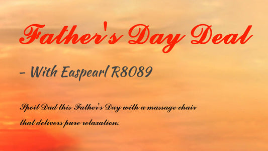 Celebrate Father's Day 2024 with the Ultimate Gift: A Luxurious Massage Chair - EasPearl